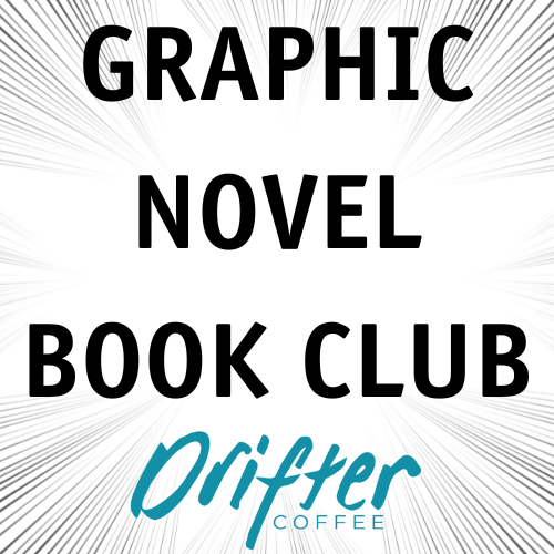 Graphic Novel Book Club Drifter Coffee