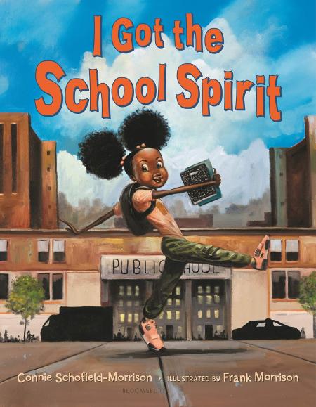 Picture book titled "I Got the School Spirit" by Connie Schofield-Morrison, illustrated by Frank Morrison.