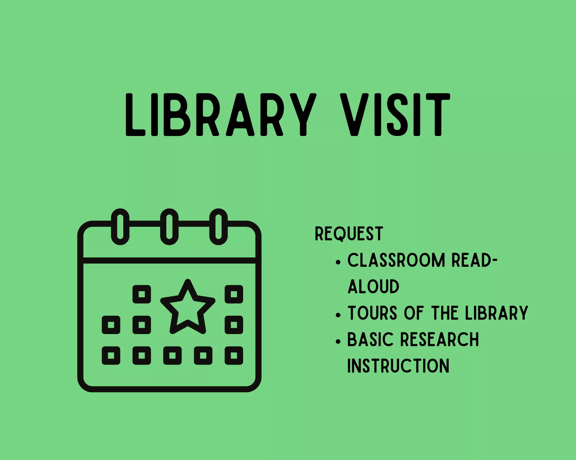 Library Visit. Request classroom read-aloud tours of the library and basic research instruction.