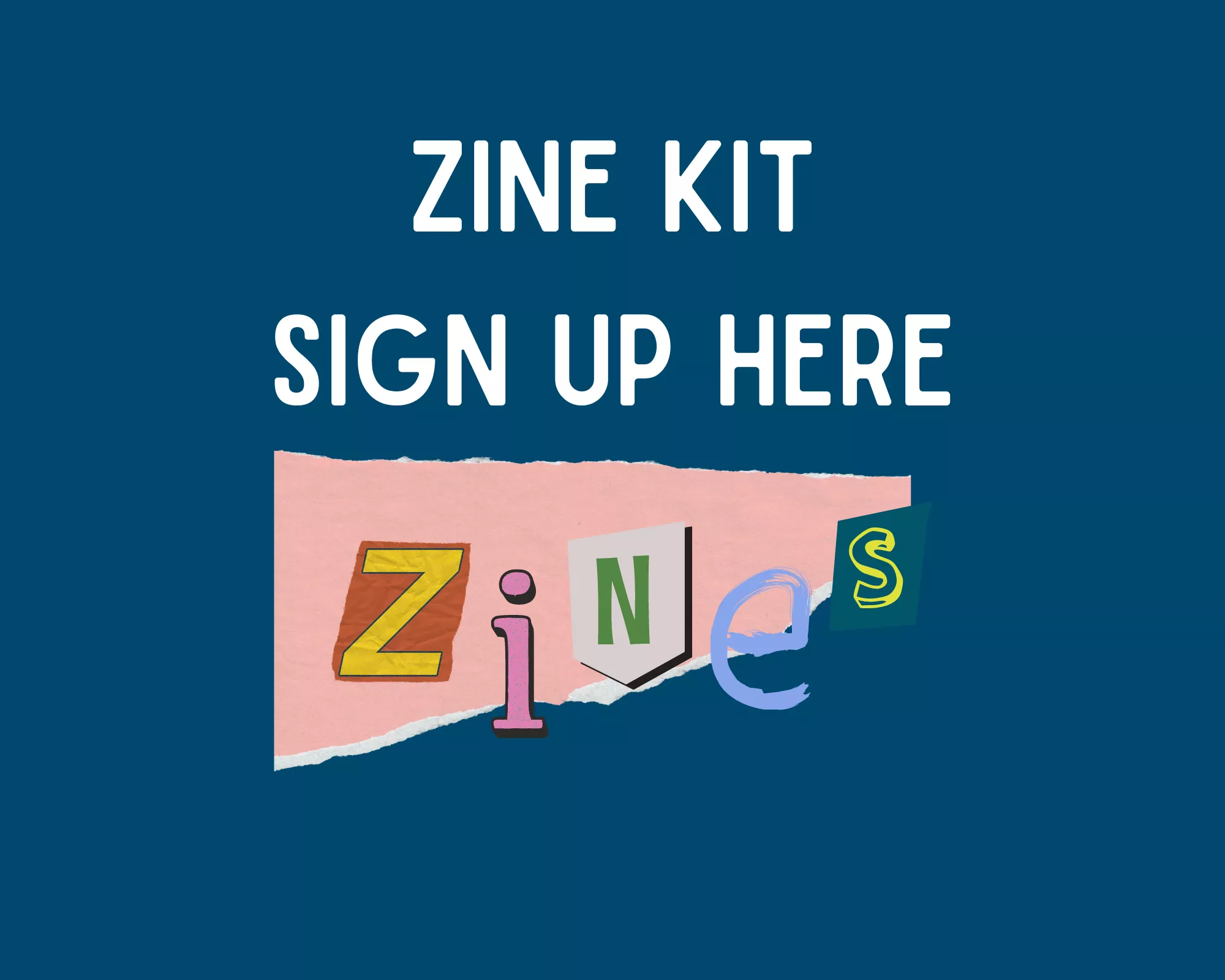 Zine kit sign up here