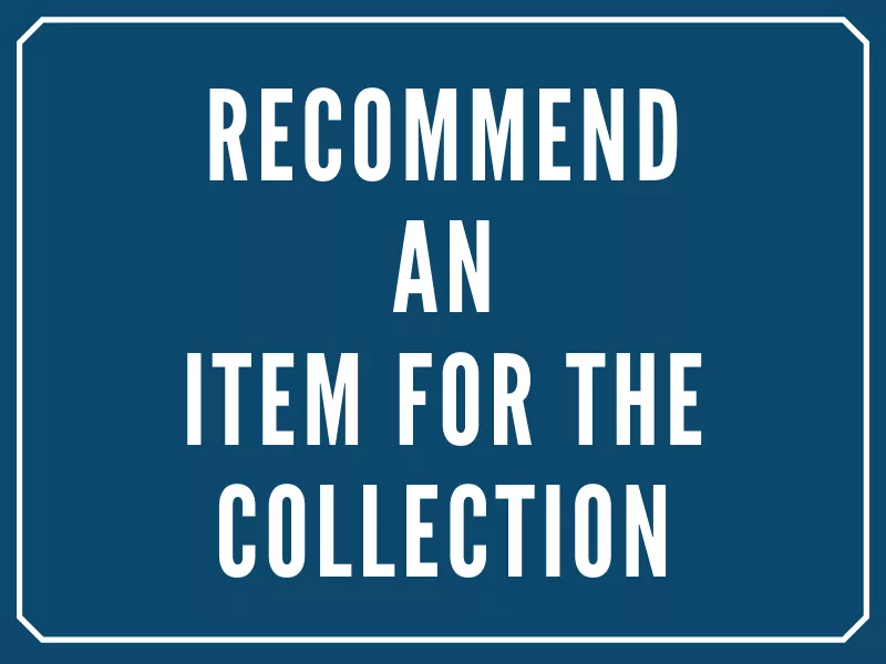 Recommend an item for the library to purchase for the collection