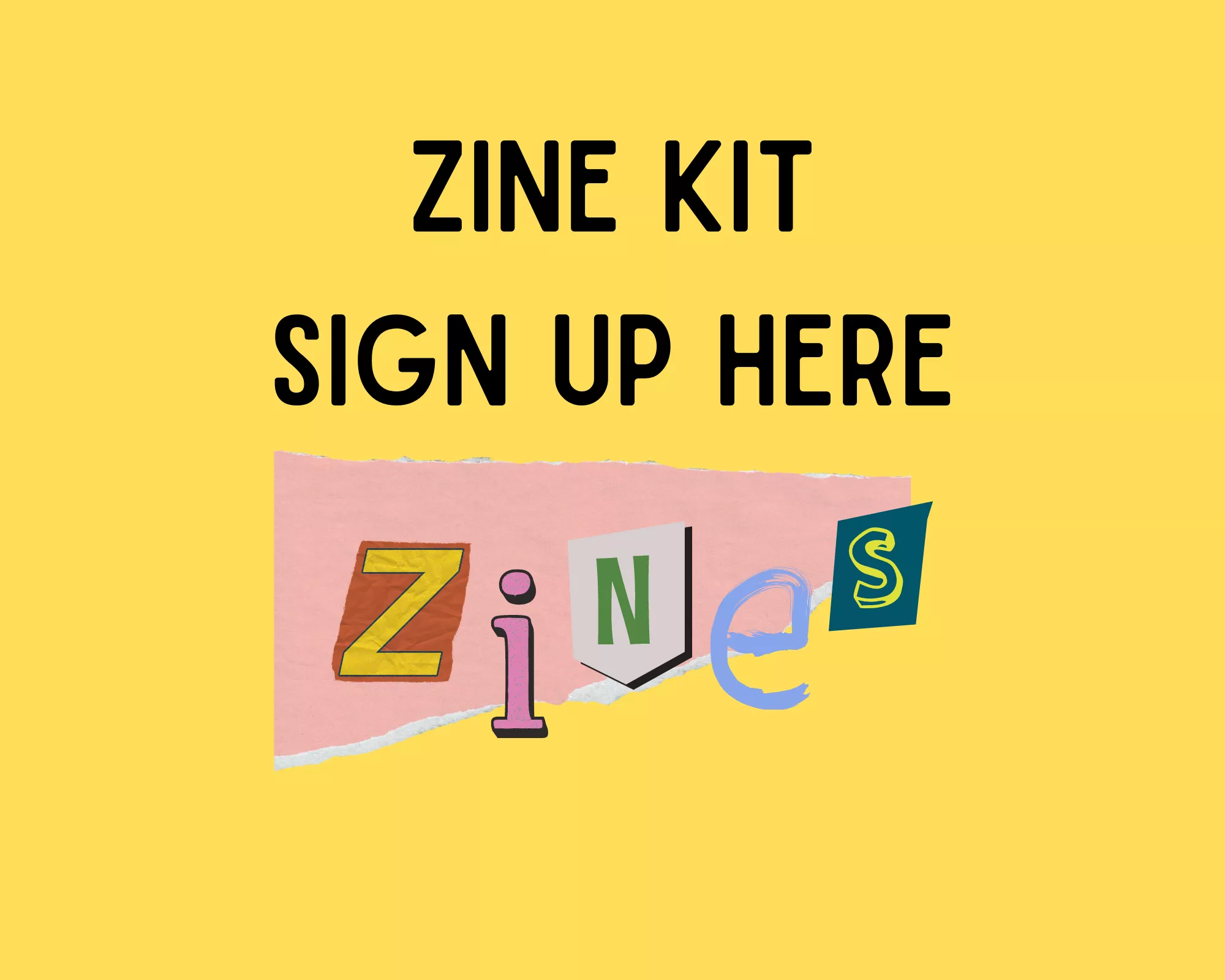 Zine kit sign up here