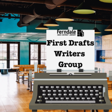 First Drafts Writers Group at Ferndale Project